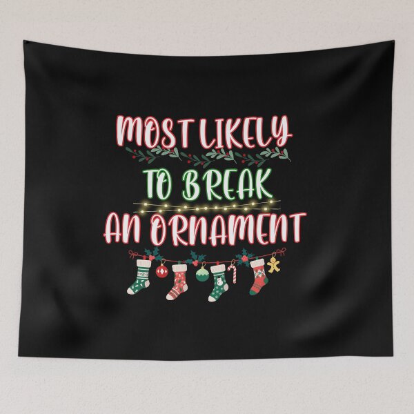 Item preview, Most Likely To Break An Ornament Funny Christmas designed and sold by AngieArt-.