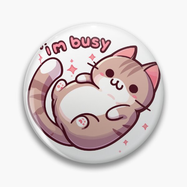 Item preview, Kawaii Im busy cat designed and sold by TomFrontierArt.