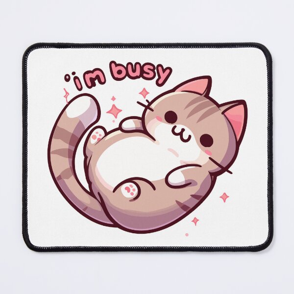 Item preview, Kawaii Im busy cat designed and sold by TomFrontierArt.