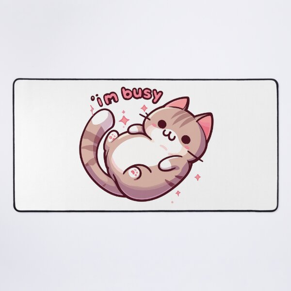 Item preview, Kawaii Im busy cat designed and sold by TomFrontierArt.