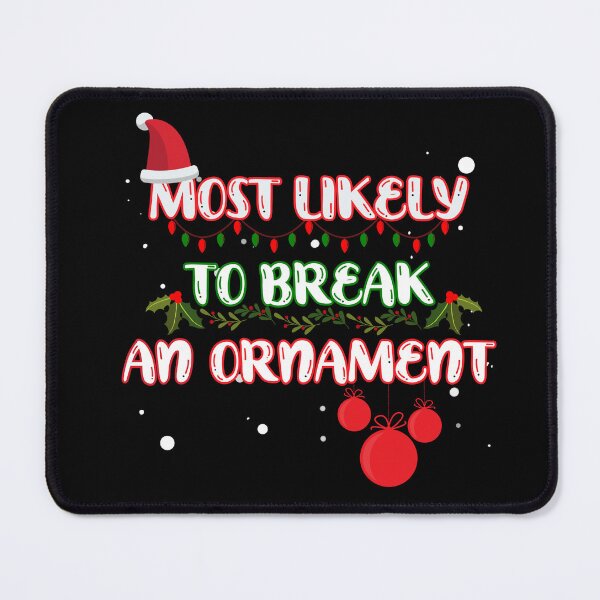 Item preview, Most Likely To Break An Ornament Funny Christmas designed and sold by AngieArt-.