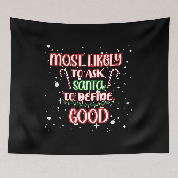 Item preview, Most Likely To Ask Santa To Define Good Funny Christmas designed and sold by AngieArt-.