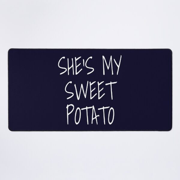 Item preview, She's My Sweet Potato Exclusive Series designed and sold by Artwyz.