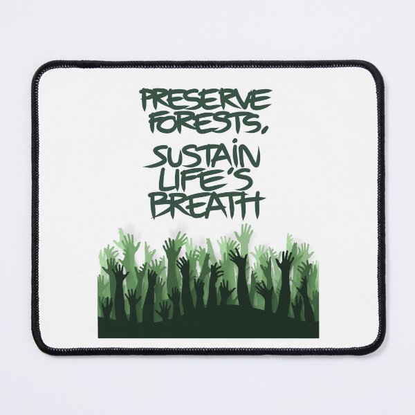 Item preview, Preserve Forests Sustain Lifes Breath designed and sold by CJansuebsri.