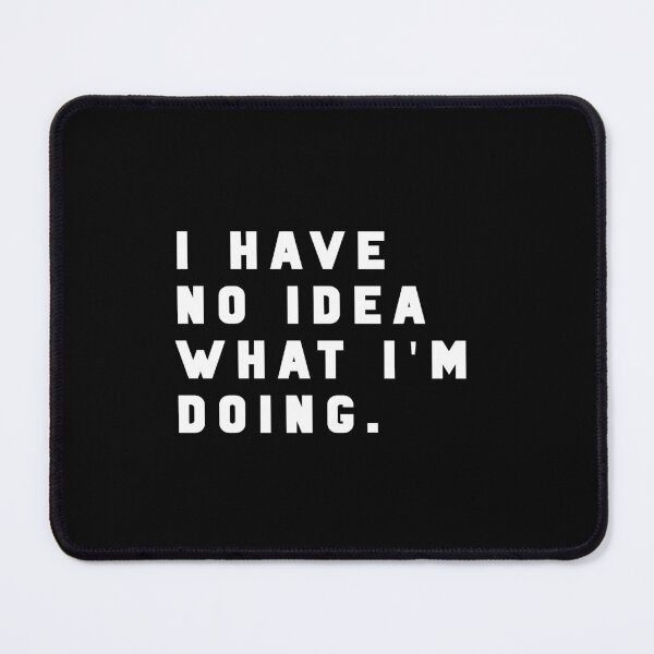 Item preview, I have no idea what I'm doing. - Funny quote meme designed and sold by Jesticker.