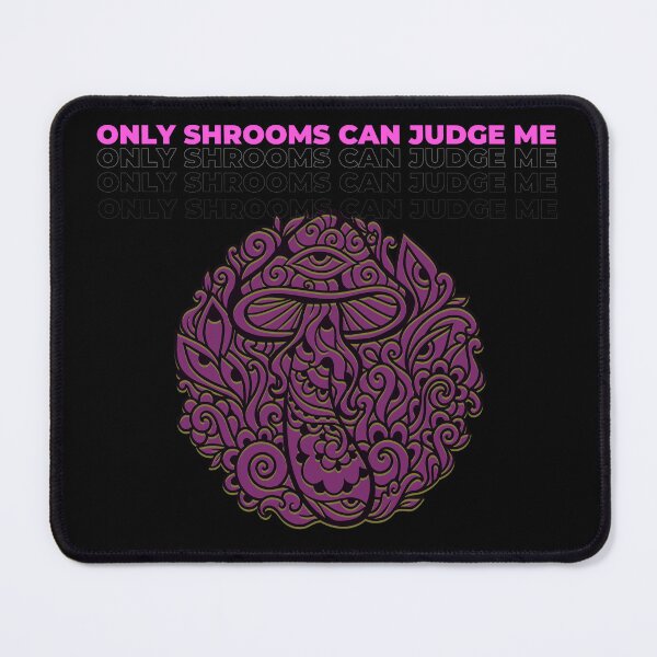 Item preview, Only Shrooms Can Judge Me designed and sold by ZION-E-Store.