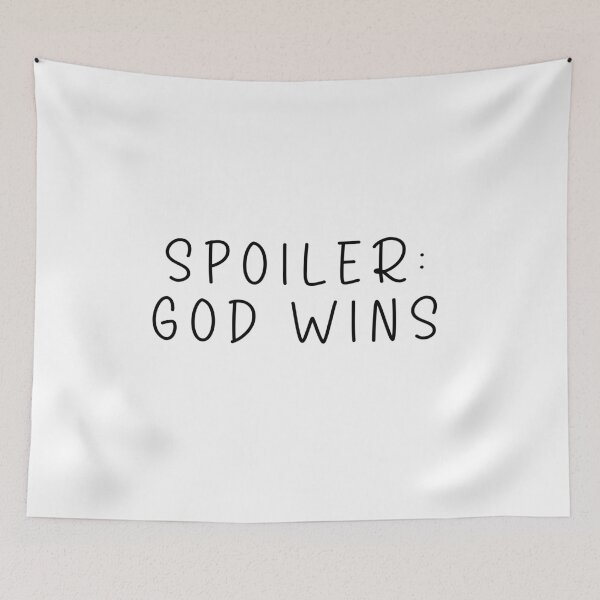 Item preview, Spoiler: God Wins - Funny Jesus Quotes Meme designed and sold by Jesticker.