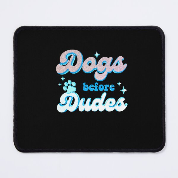 Item preview, DOGS BEFORE DUDES GIFT FOR DOG designed and sold by creativerooney.