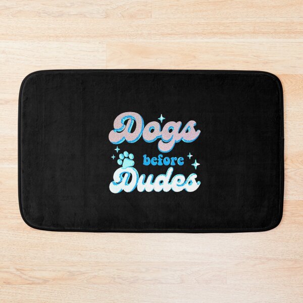 Item preview, DOGS BEFORE DUDES GIFT FOR DOG designed and sold by creativerooney.