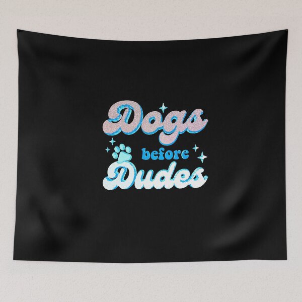 Item preview, DOGS BEFORE DUDES GIFT FOR DOG designed and sold by creativerooney.