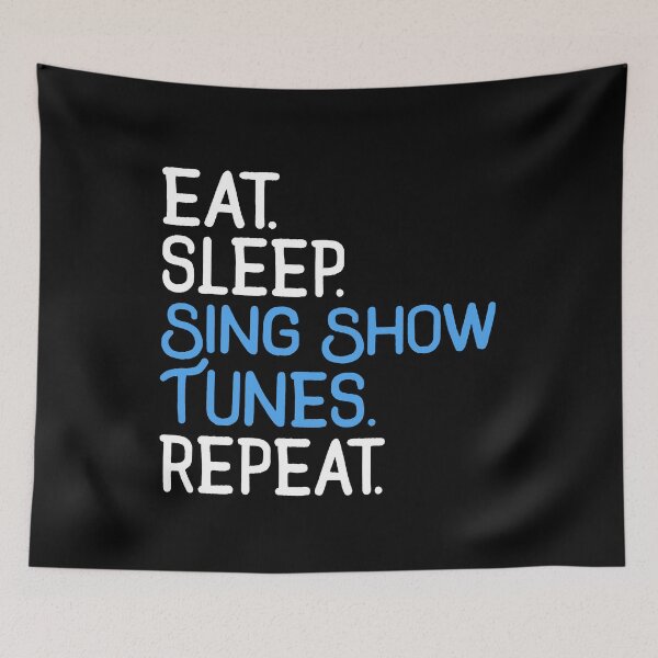 Item preview, Eat. Sleep. Sing Show Tunes. Repeat. designed and sold by KsuAnn.