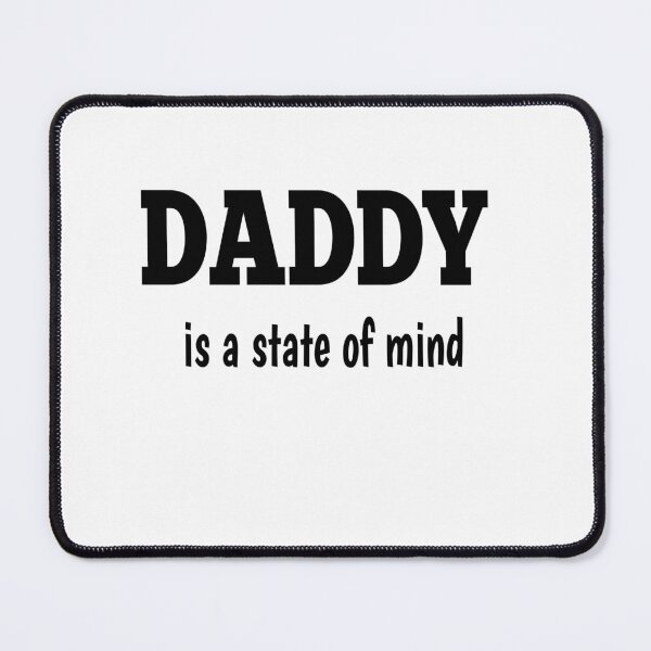 Item preview, daddy is sate of mind designed and sold by MKshoper.