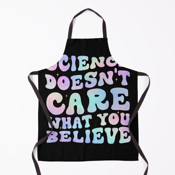 Item preview, Science doesn't care what you think Groovy designed and sold by Be Cool (5.0) ⭐⭐⭐⭐⭐.