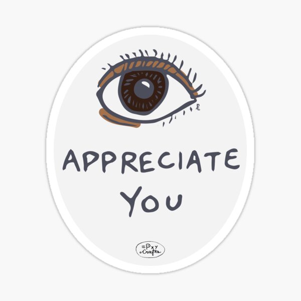 Eye appreciate you - punny encouragements (green) Sticker for Sale by  Pxycrafts