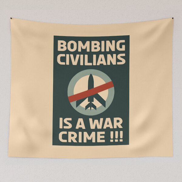 Item preview, Bombing Civilians Is a War Crime designed and sold by 4TeeToo.