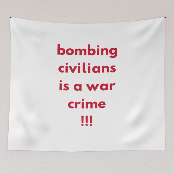 Item preview, Bombing Civilians Is a War Crime designed and sold by 4TeeToo.