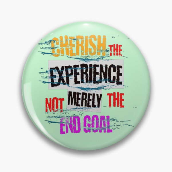 Item preview, cherish the experience not merely the end goal designed and sold by jonmobo.