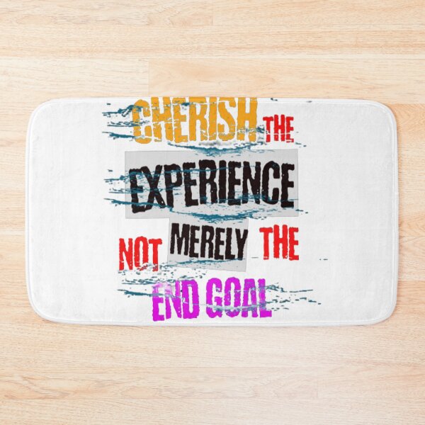 Item preview, cherish the experience not merely the end goal designed and sold by jonmobo.