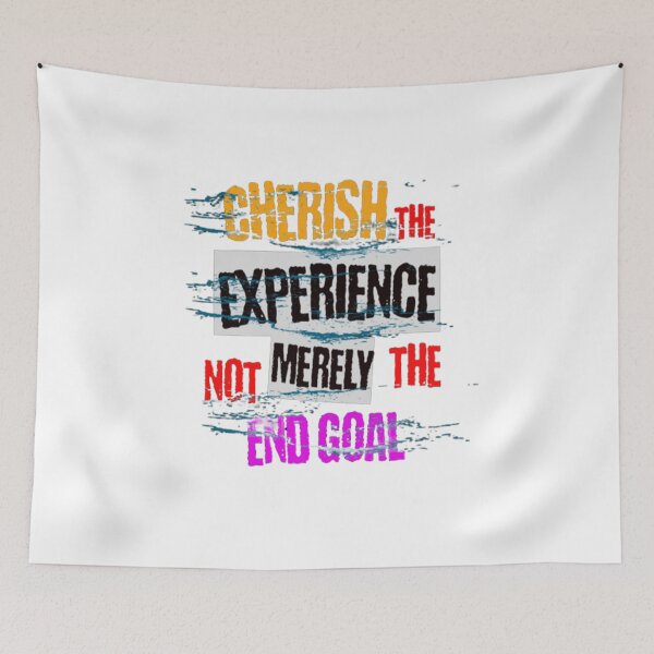 Item preview, cherish the experience not merely the end goal designed and sold by jonmobo.
