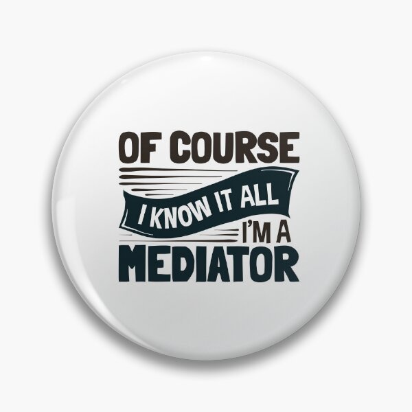 Item preview, Of Course I Know I All I'm a Mediator Mediation  designed and sold by jaygo.