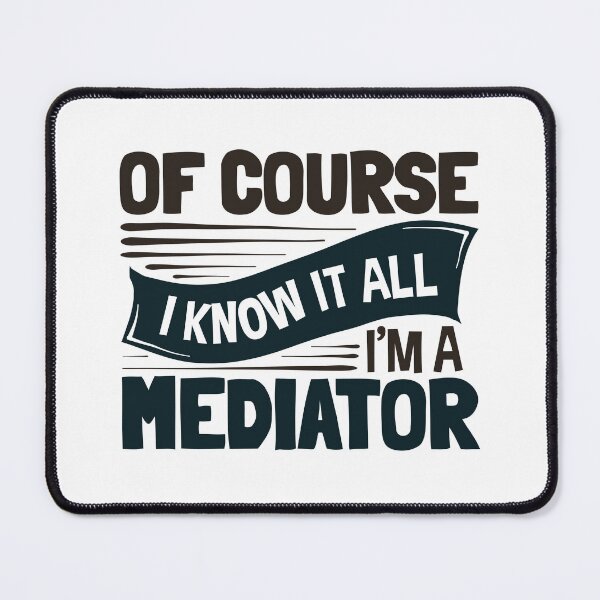 Item preview, Of Course I Know I All I'm a Mediator Mediation designed and sold by jaygo.