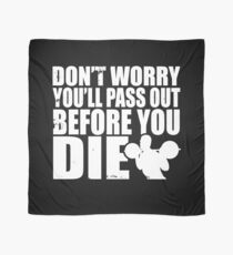Don't Worry You'll Pass Out Before You Die Fitness Scarf