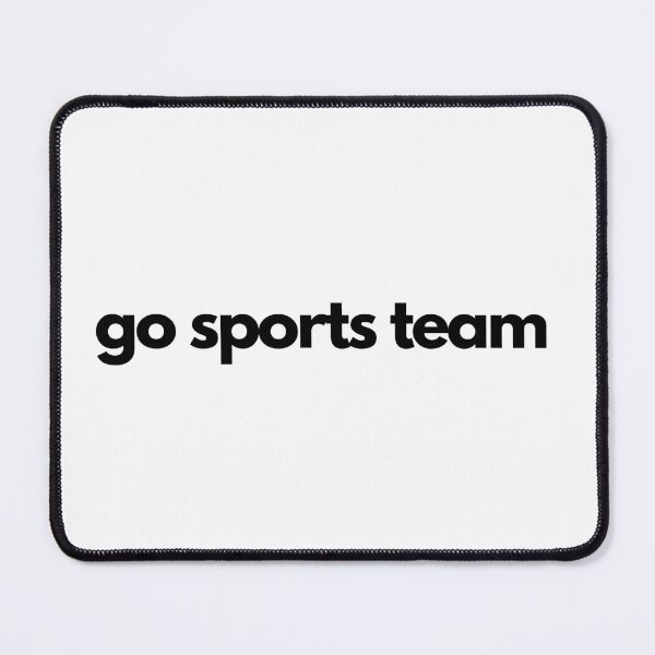 Item preview, Go sports team.  do the thing with the thing and score the points sarcastic t-shirt designed and sold by Alyn8.