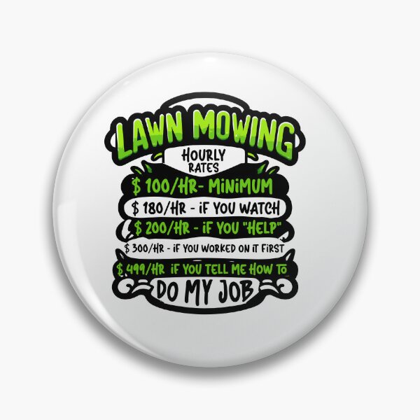 Item preview, LAWN MOWING HOURLY RATE - Witty Lawn Mower designed and sold by TeesYouWant.