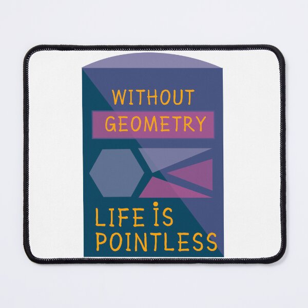 Item preview, Without Geometry Life Is Pointless designed and sold by Preety Padhiyar.