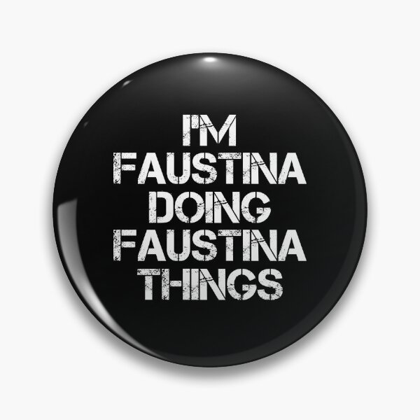 Item preview, Faustina Name - Faustina Doing Faustina Things designed and sold by LindenAverhart3.