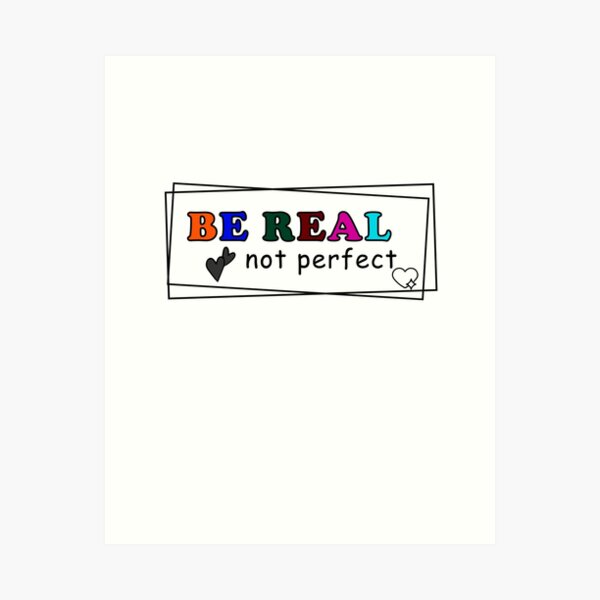 Item preview, Be real not perfect. designed and sold by designing01Ar3.