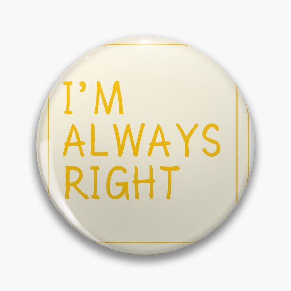 Item preview, I'm Always Right- Funny Maths Joke designed and sold by Preety Padhiyar.