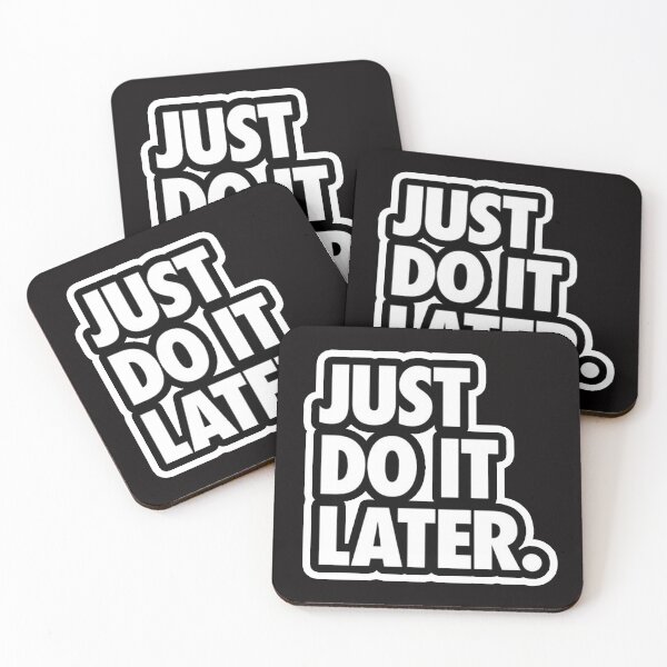 Item preview, just do it later designed and sold by Ratatatts.