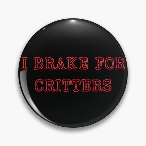 Item preview, I Brake For Critters designed and sold by ChicTrendz.