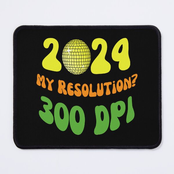 Item preview, 2024 My Resolution? 300 DPI designed and sold by MtValleyDesign.