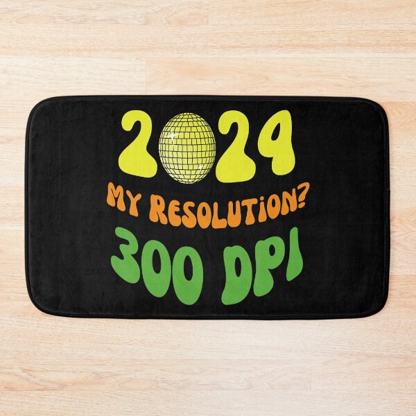 Item preview, 2024 My Resolution? 300 DPI designed and sold by MtValleyDesign.