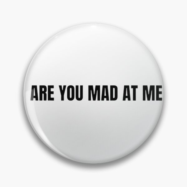 Item preview, are you mad at me  designed and sold by ladybirddesigns.