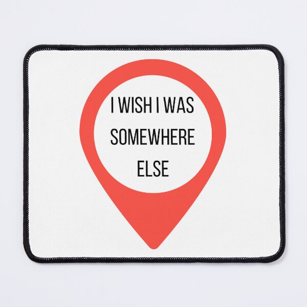 Item preview, I wish I was somewhere else design designed and sold by Alyn8.
