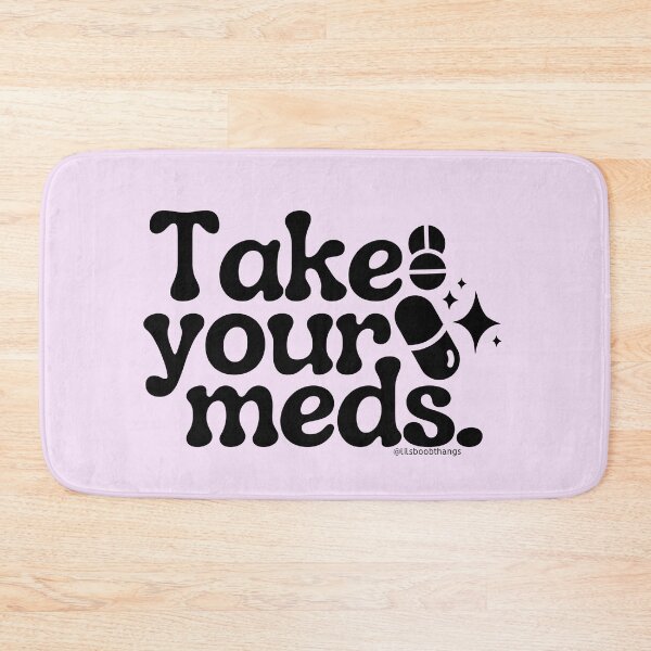 Item preview, Take your meds., v1a | @lilsboobthangs designed and sold by lilsboobthangs.