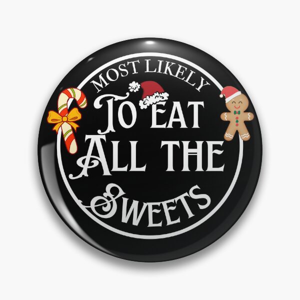 Item preview, Most likely to eat all the sweets Xmas Gift Idea designed and sold by CyberArtistOne.