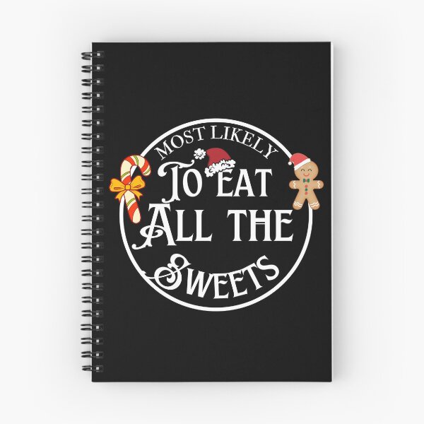 Item preview, Most likely to eat all the sweets Xmas Gift Idea designed and sold by CyberArtistOne.