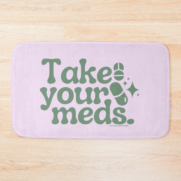 Item preview, Take your meds., v15a | @lilsboobthangs designed and sold by lilsboobthangs.