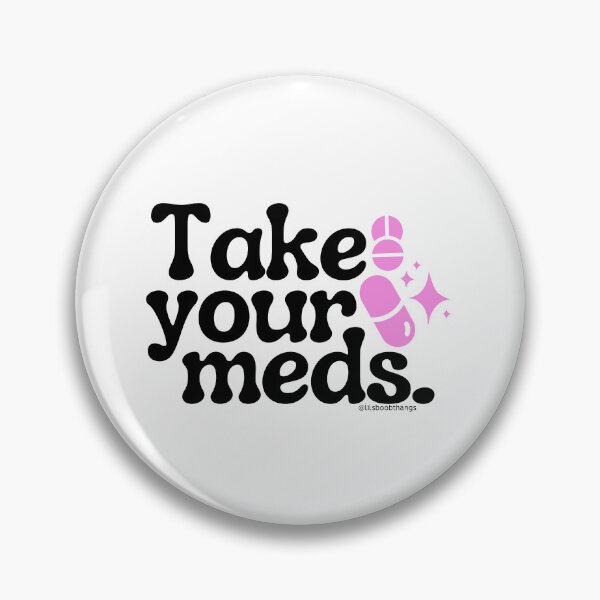 Item preview, Take your meds., v2a | @lilsboobthangs designed and sold by lilsboobthangs.