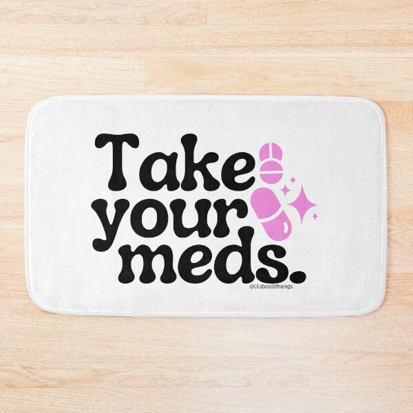 Item preview, Take your meds., v2a | @lilsboobthangs designed and sold by lilsboobthangs.