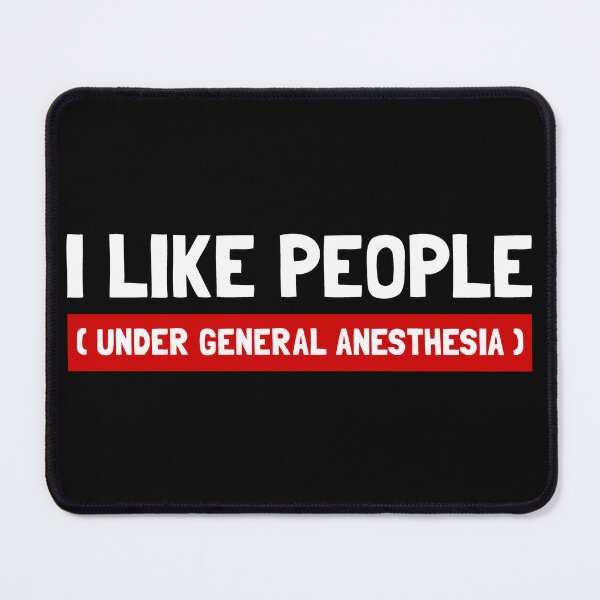 Item preview, I Like People Under General Anesthesia designed and sold by casualVisions.