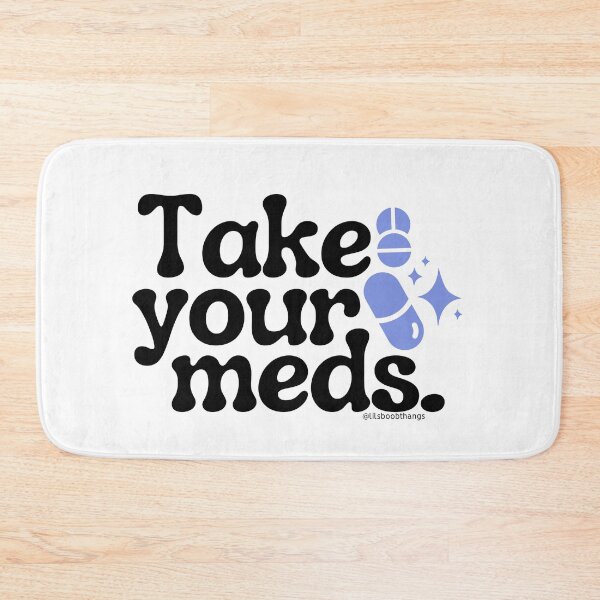 Item preview, Take your meds., v3a | @lilsboobthangs designed and sold by lilsboobthangs.