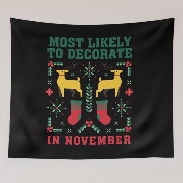Item preview, Most likely to decorate in November Xmas Funny Gift  designed and sold by CyberArtistOne.