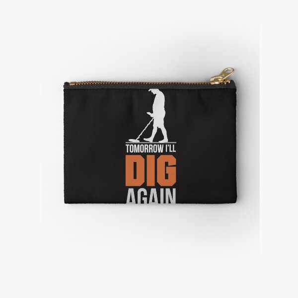 Item preview, TOMORROW I WILL DIG AGAIN,metal detecting designed and sold by agoraman.