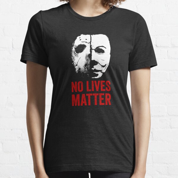 No Lives Matter Essential T-Shirt
