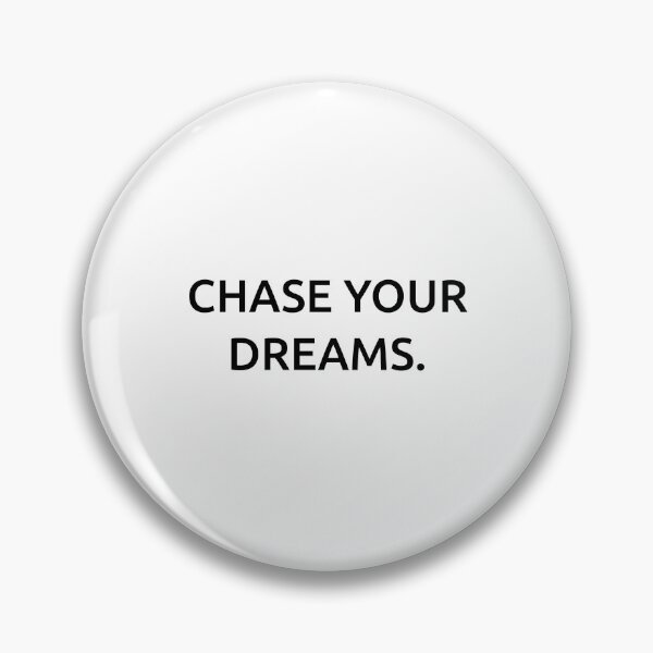 Item preview, Chase your dreams. designed and sold by IMCDT.